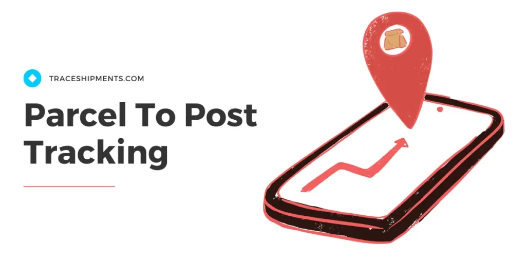 Parcel To Post Tracking